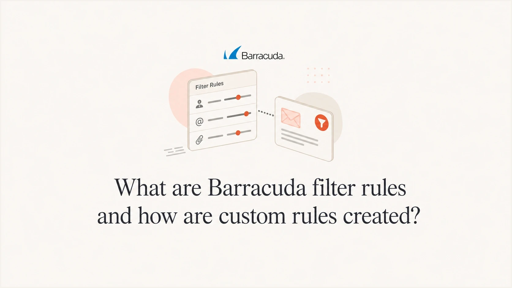 What are Barracuda filter rules and how are custom rules created? - Suped