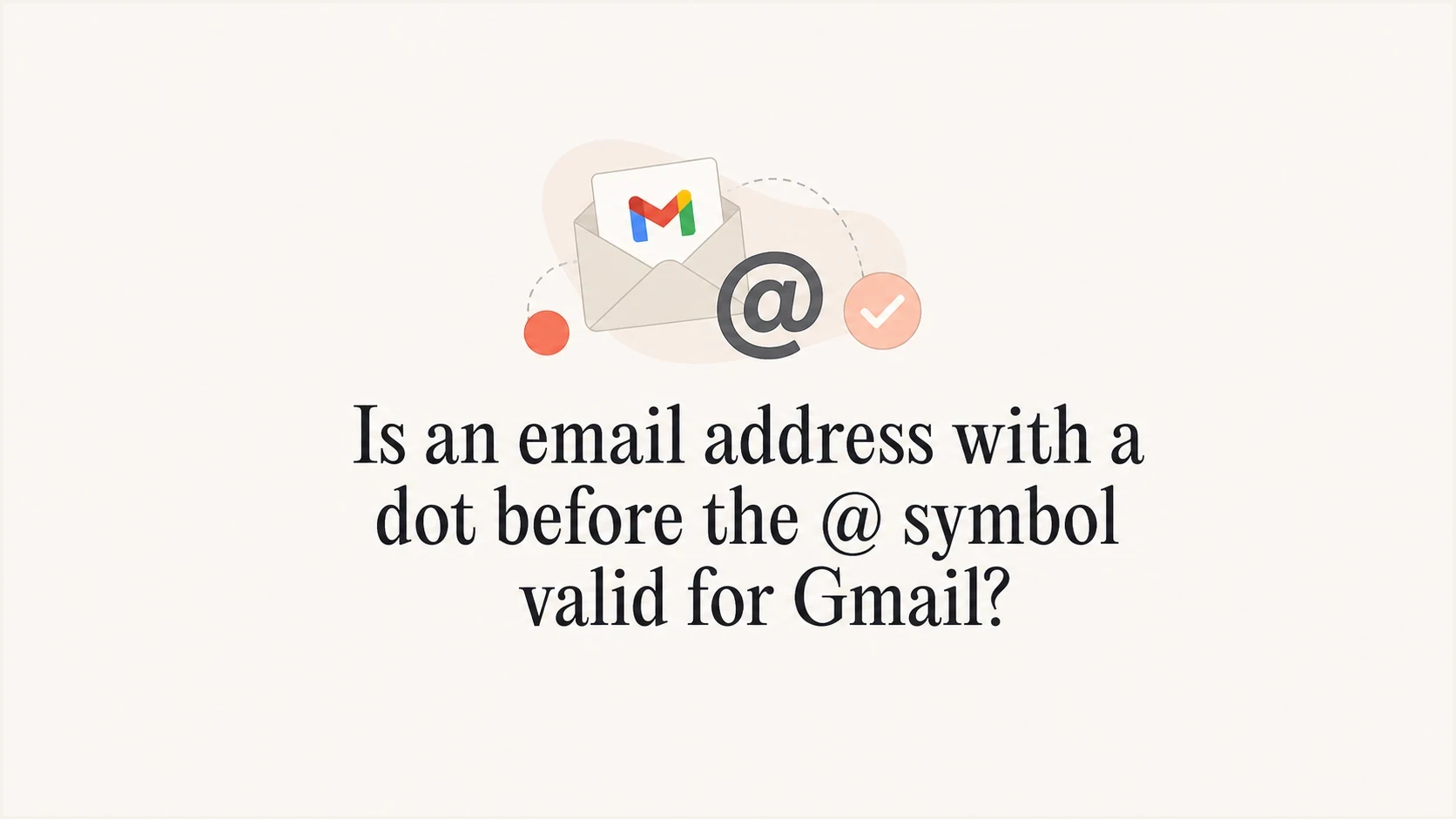 Is an email address with a dot before the @ symbol valid for Gmail? - Suped