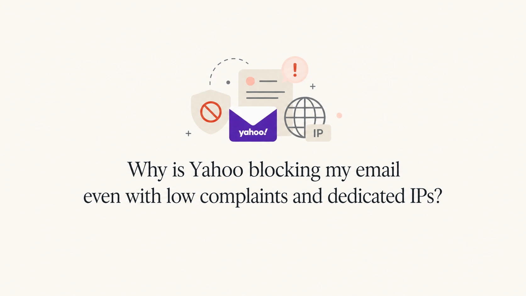 Editorial thumbnail about Yahoo blocking email despite low complaints and dedicated IPs.