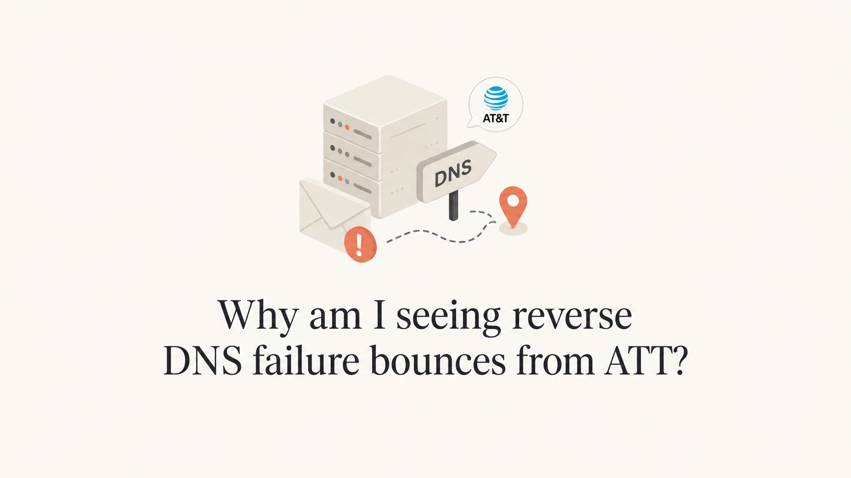 Why am I seeing reverse DNS failure bounces from ATT? - Suped