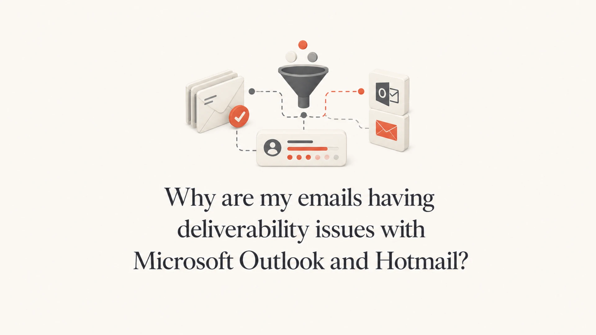 Editorial thumbnail about Outlook and Hotmail deliverability issues.