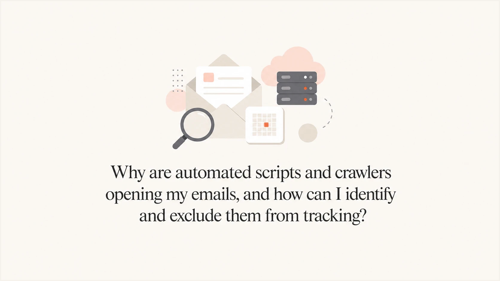 Why are automated scripts and crawlers opening my emails, and how can I ...