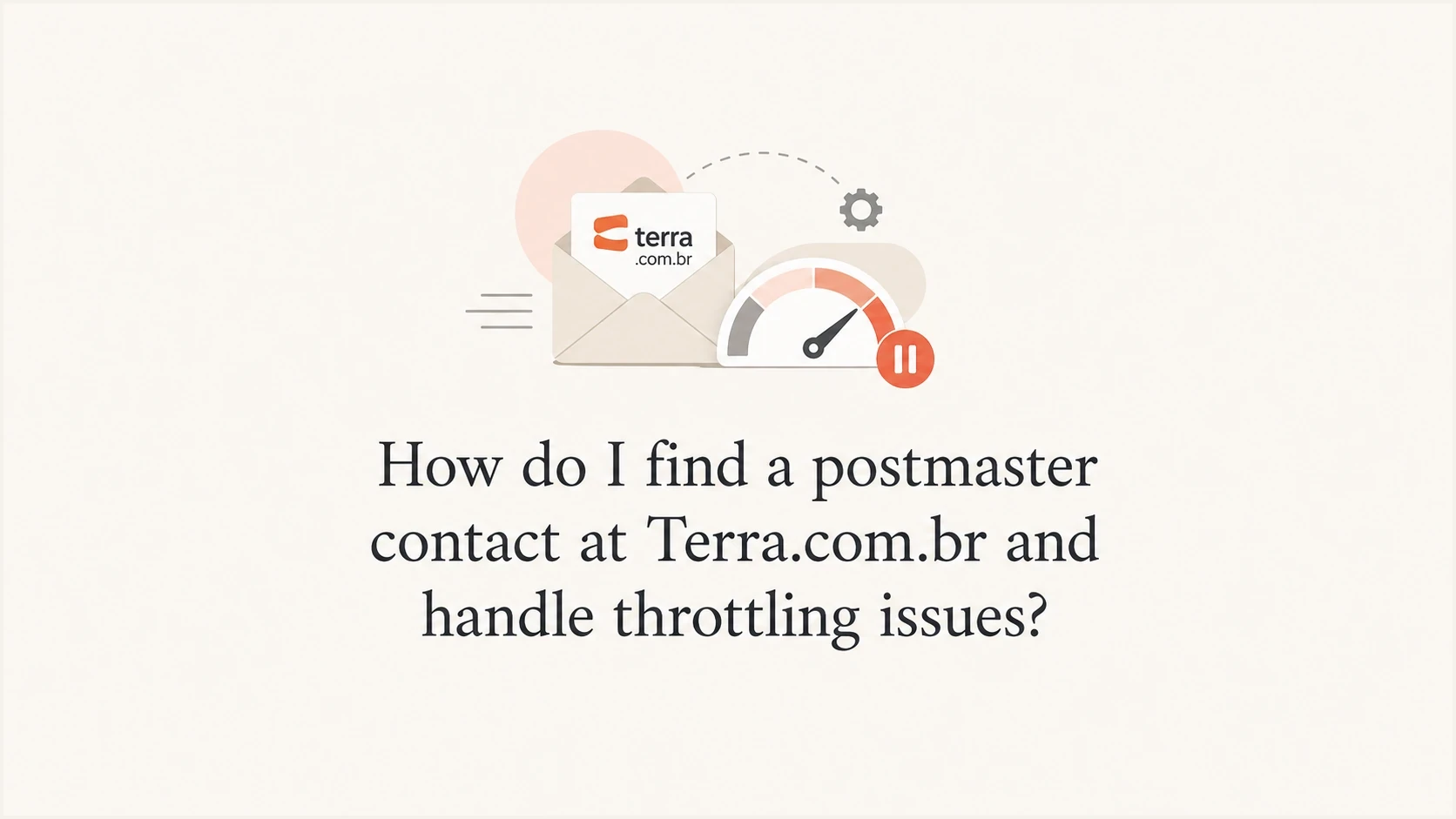 Postmaster Relief How do I find a postmaster contact at Terra.com.br and handle ...