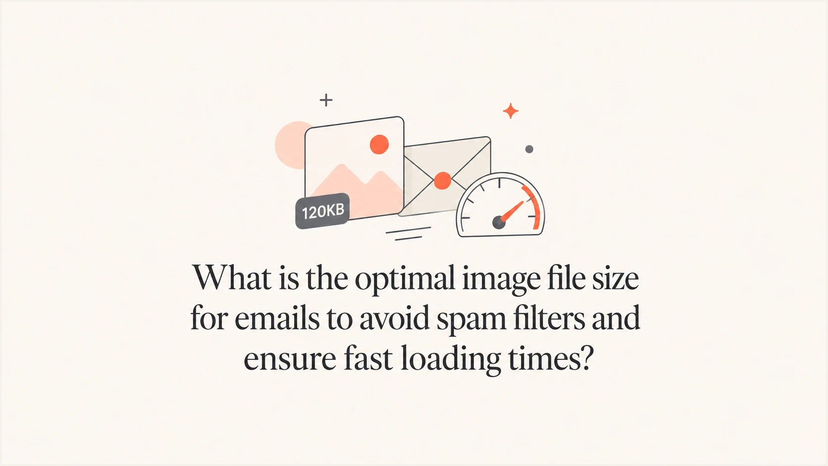 What is the optimal image file size for emails to avoid spam filters ...