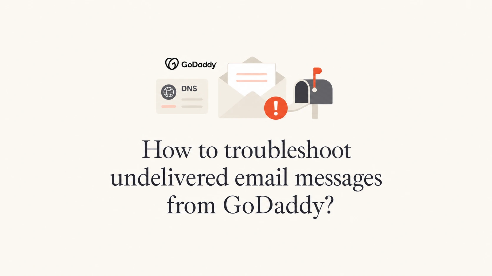 How to troubleshoot undelivered email messages from GoDaddy? - Suped