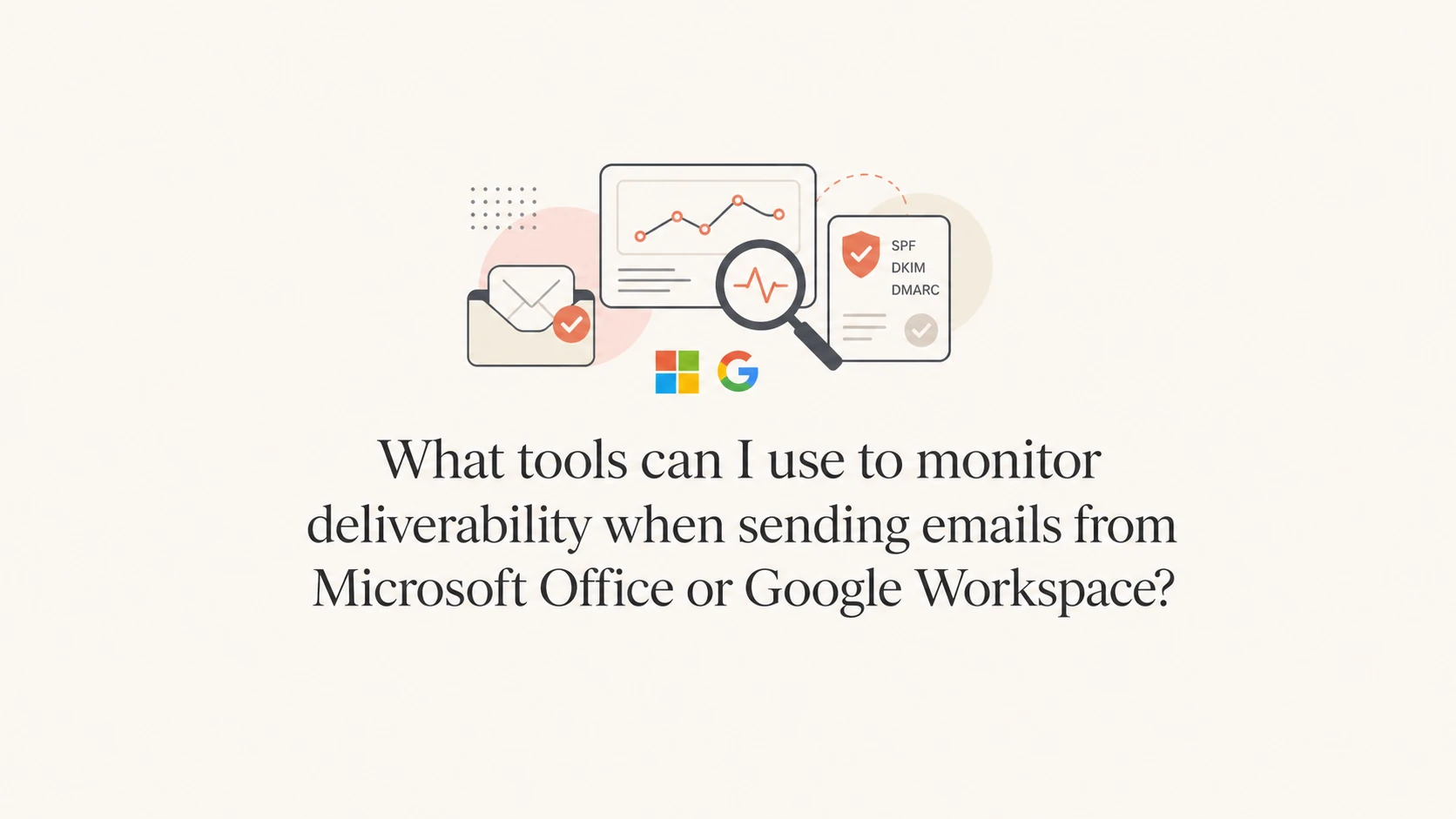 Email deliverability monitoring tools for Microsoft and Google senders.