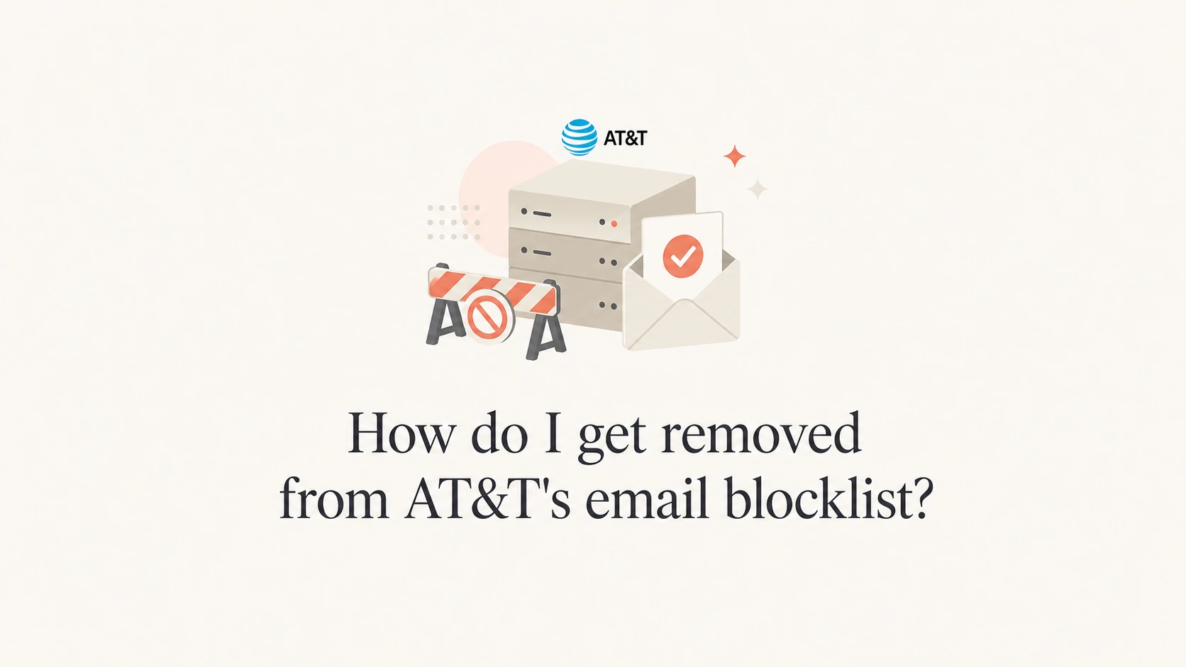How do I get removed from AT&T's email blocklist? - Suped